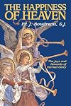 The Happiness Of Heaven: The Joys and Rewards of Eternal Glory