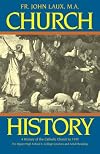 Church History : A Complete History of the Catholic Church to the Present Day