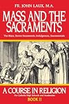 Mass and the Sacraments: A Course in Religion Book II (A Course in Religion for Catholic High Schools and Academies Ser.)