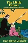 The Little Flower: The Story of St. Therese of the Child Jesus (Saints Lives)