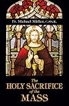 The Holy Sacrifice of the Mass