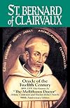St. Bernard of Clairvaux: Oracle of the Twelfth Century