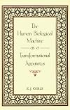 The Human Biological Machine As a Transformational Apparatus