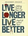 Live Longer, Live Better: Adding Years to Your Life and Life to Your Years