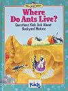 Where Do Ants Live?: Questions Kids Ask About Backyard Nature