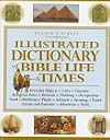 Illustrated Dictionary of Bible Life and Times