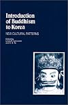 Introduction of Buddhism to Korea: New Cultural Patterns (Studies in Korean Religions and Culture ; V. 3)