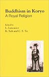Buddhism in Koryo: A Royal Religion (Korea Research Monograph)