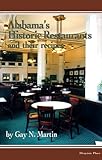 Alabamas Historic Restaurants And Their Recipes Historic Restaurants Series