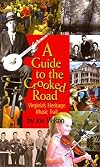 Guide to the Crooked Road, A: Virginia's Heritage Music Trail