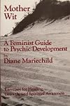 Mother Wit : A Feminist Guide to Psychic Development