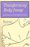 Transforming Body Image: Learning to Love the Body You Have