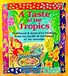 A Taste of the Tropics: Traditional and Innovative Cooking from the Pacific and Caribbean