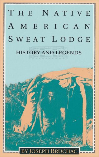 The Native American Sweat Lodge: History and Legends book cover