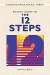 Pocket Guide to the 12 Steps (Crossing Press Pocket Guides)