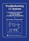 Troubleshooting LC Systems: A Comprehensive Approach to Troubleshooting LC Equipment and Separations