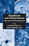 Hypothermia and Cerebral Ischemia: Mechanisms and Clinical Applications