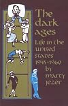 The Dark Ages: Life in the United States 1945-1960