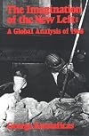 The Imagination of the New Left: A Global Analysis of 1968