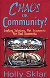 Chaos or Community?: Seeking Solutions, Not Scapegoats for Bad Economics