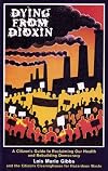 Dying from Dioxin: A Citizen's Guide to Reclaiming our Health and Rebuilding Democracy