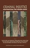 Criminal Injustice: Confronting the Prison Crisis