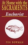 At Home with the Sacraments: Eucharist