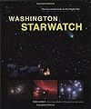 Washington Starwatch (Starwatch: The Essential Guide to Our Night Sky)