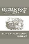 Recollections of Western Texas : descriptive and narrative, including an Indian campaign, 1852-55, interspersed with illustrative anecdotes