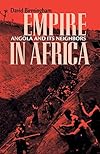 Empire in Africa : Angola and its neighbors