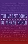 The Twelve Best Books by African Women: Critical Readings (Ohio RIS Africa Series)