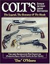 Colt's Single Action Army Revolver: The Legend, The Romance And The Rivals