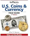 Warman's Field Guide: U.S. Coins & Currency