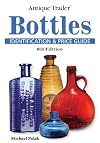 Antique Trader Bottles Identification and Price Guide