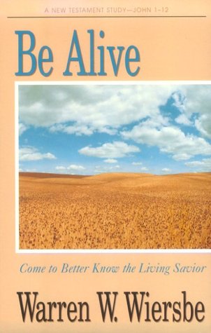 Be Alive, Come to Better Know the Living Savior book cover