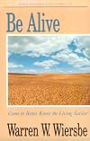 Be Alive (John 1-12): Come to Better Know the Living Savior (The BE Series Commentary)