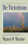 Be Victorious (Revelation): In Christ You Are an Overcomer (The BE Series Commentary)