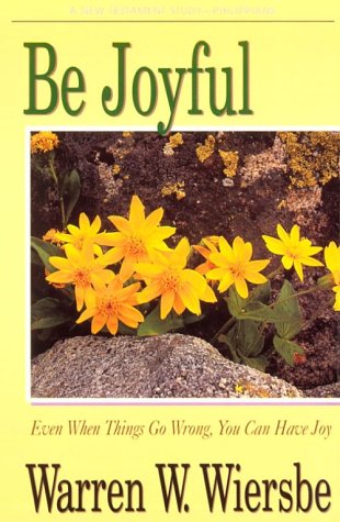 Be Joyful : Even When Things Go Wrong, You Can Have Joy book cover