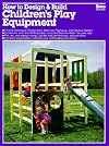 How to Design and Build Children's Play Equipment/05934 (Ortho Books)