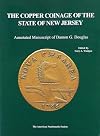 The Copper Coinage of the State of New Jersey: Annotated manuscript of Damon G. Douglas