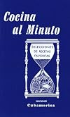Cocina al minuto / Cooking in a Minute: Selecciones de recetas favoritas / Selections of Favorite Recipes (Spanish Edition)