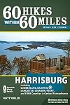 60 Hikes Within 60 Miles: Harrisburg