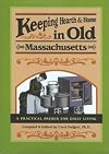 Keeping Hearth & Home in Old Massachusetts: A Practical Primer for Everyday Living