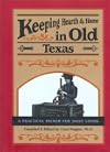 Keeping Hearth & Home in Old Texas: A Practical Primer for Everyday Living