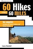60 Hikes Within 60 Miles Los Angeles Including San Bernardino Pasadena And Oxnard