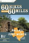 60 Hikes Within 60 Miles: Dallas / Fort Worth