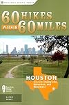 60 Hikes Within 60 Miles: Houston