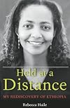 Held at a Distance: A Rediscovery of Ethiopia