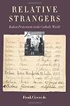 Relative strangers : Italian Protestants in the Catholic world