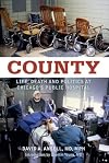 County: Life, Death and Politics at Chicago's Public Hospital